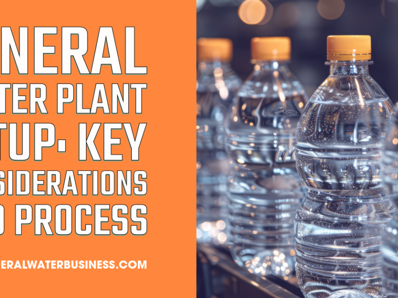 Mineral Water Plant Setup: Key Considerations and Process