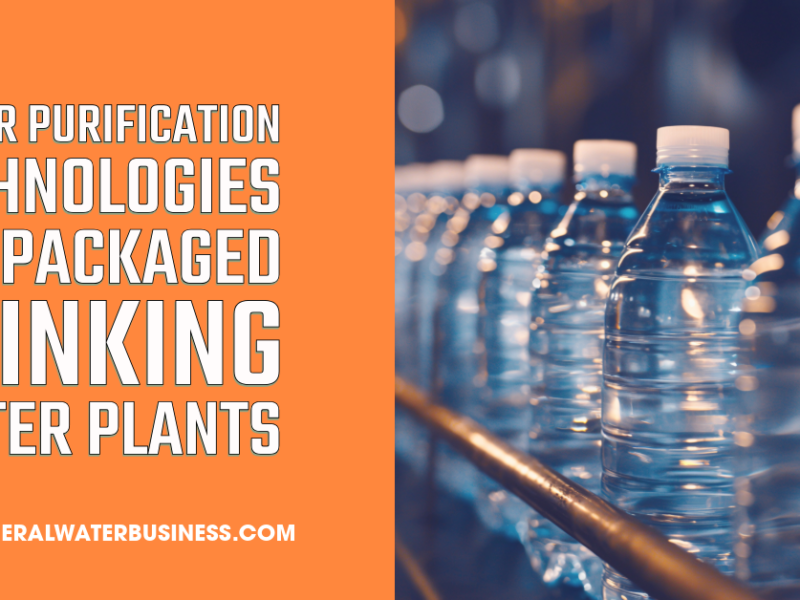 Water Purification Technologies for Packaged Drinking Water Plants